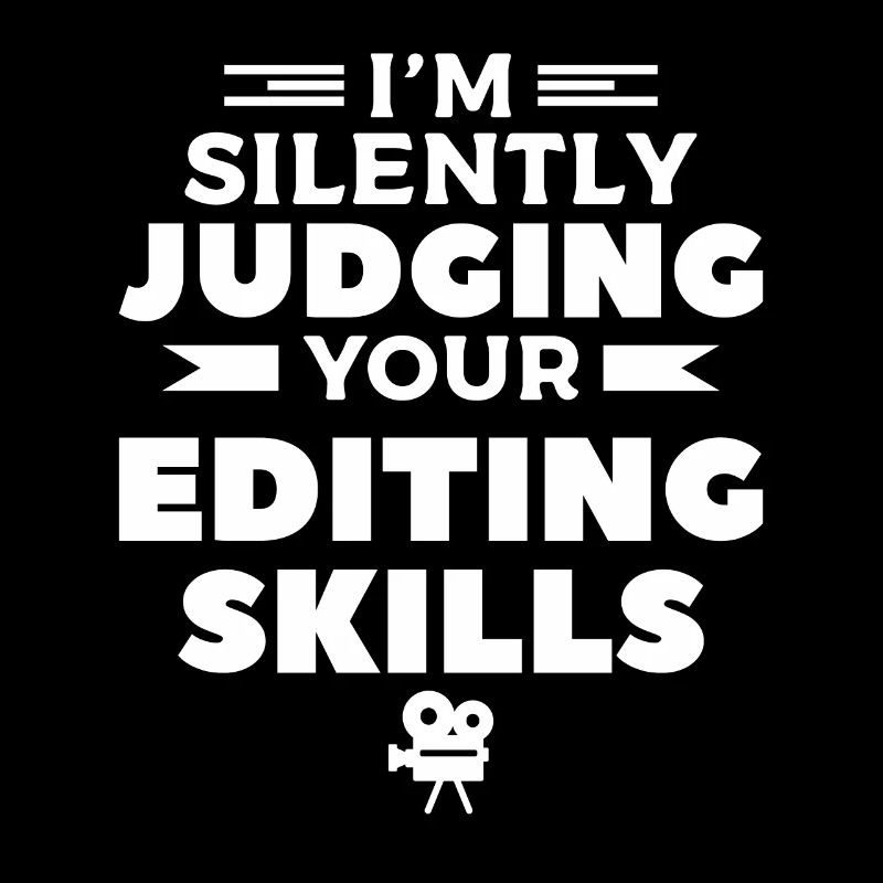 I'm Silently Judging Your Editing Skills Filmmaker