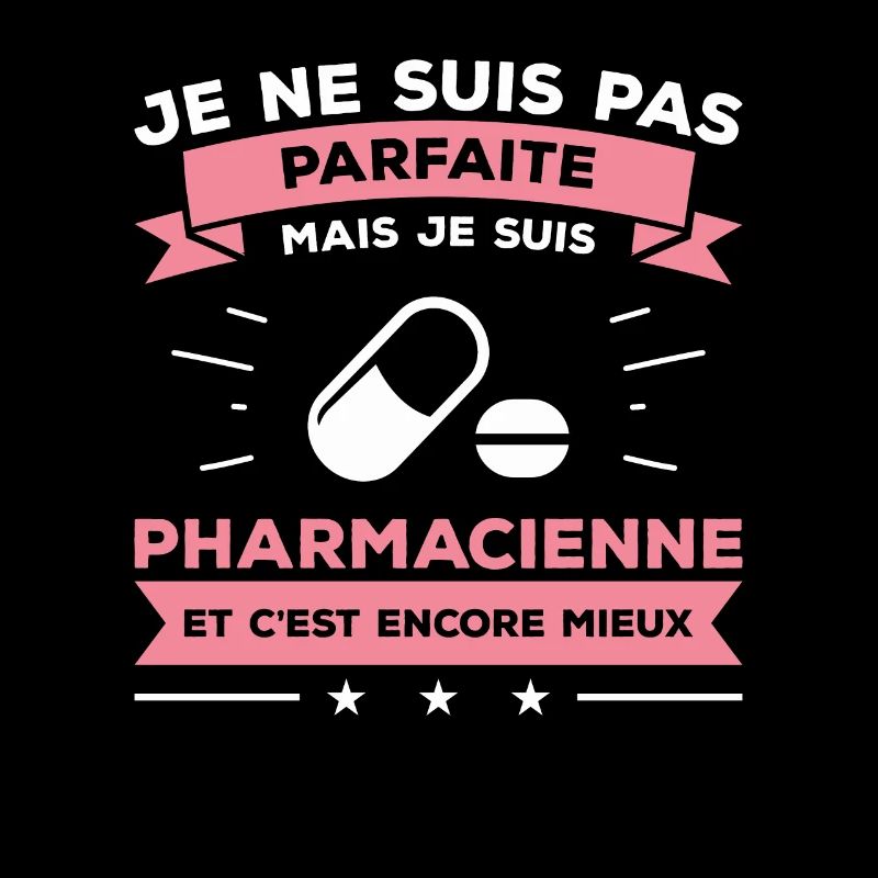 Je Ne Suis Pas Parfaite Mais Je Suis Pharmacienne
