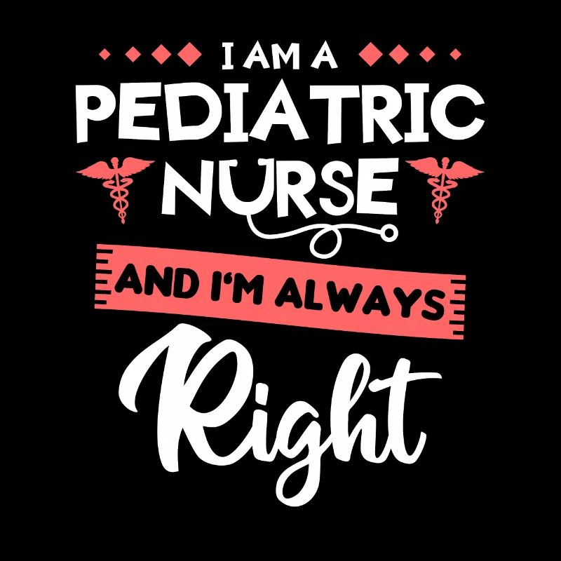 Ich bin eine Kinderkrankenschwester und ich habe immer Recht