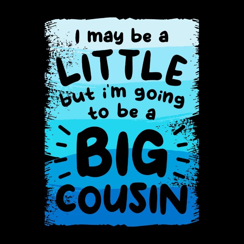 Ich mag ein bisschen sein, aber ich werde ein großer Cousin sein