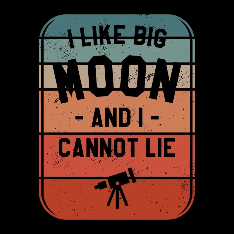 I Like Big Moon And I Cannot Lie Astronomy