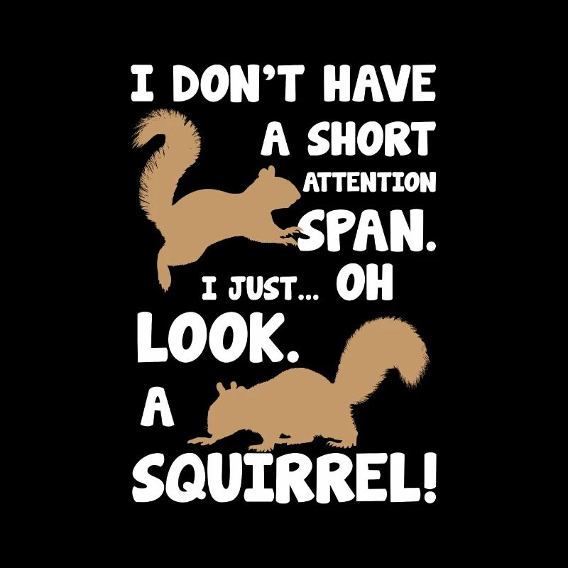 Look A Squirrel Attention Span TDAH Gift