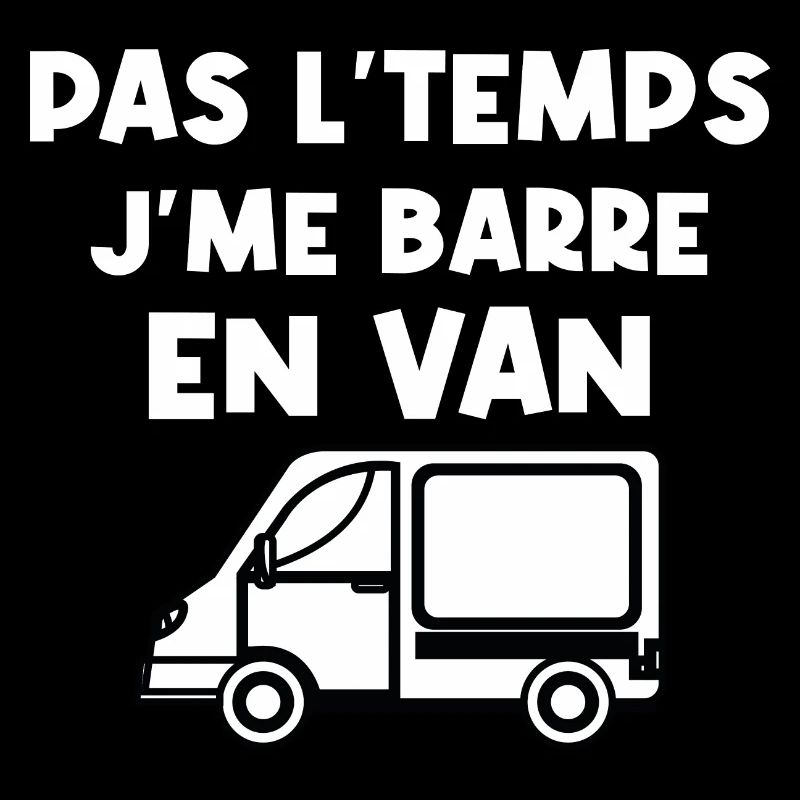 Pas le temps je me barre en van