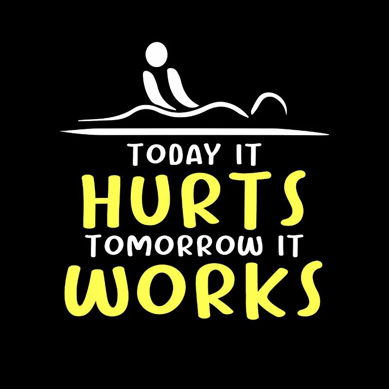 Today it hurts tomorrow it works for