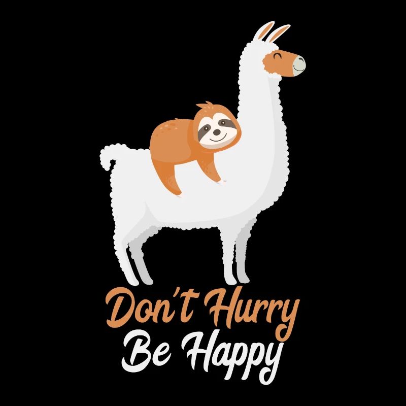 ALPACA SLOTH Don't Hurry Be Happy