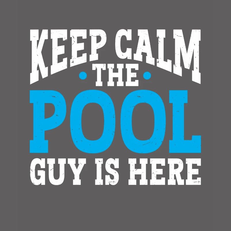 Pool Cleaner Keep Calm The Pool Guy Is Here