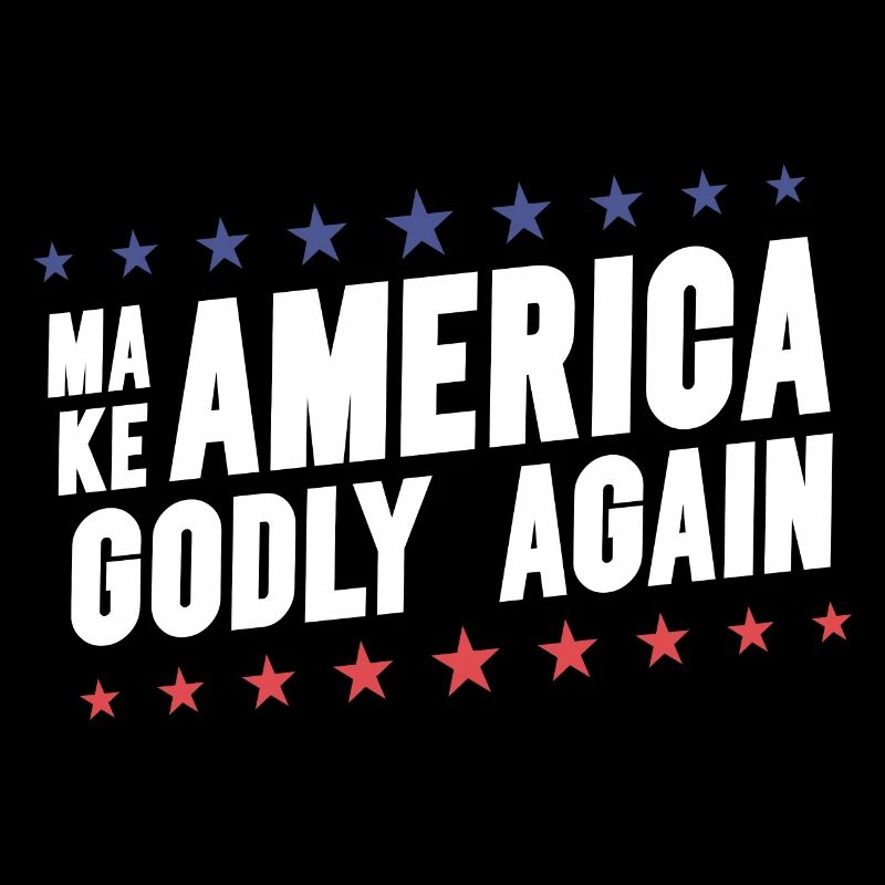 Make America Godly Again Liebe Gottes Glaube
