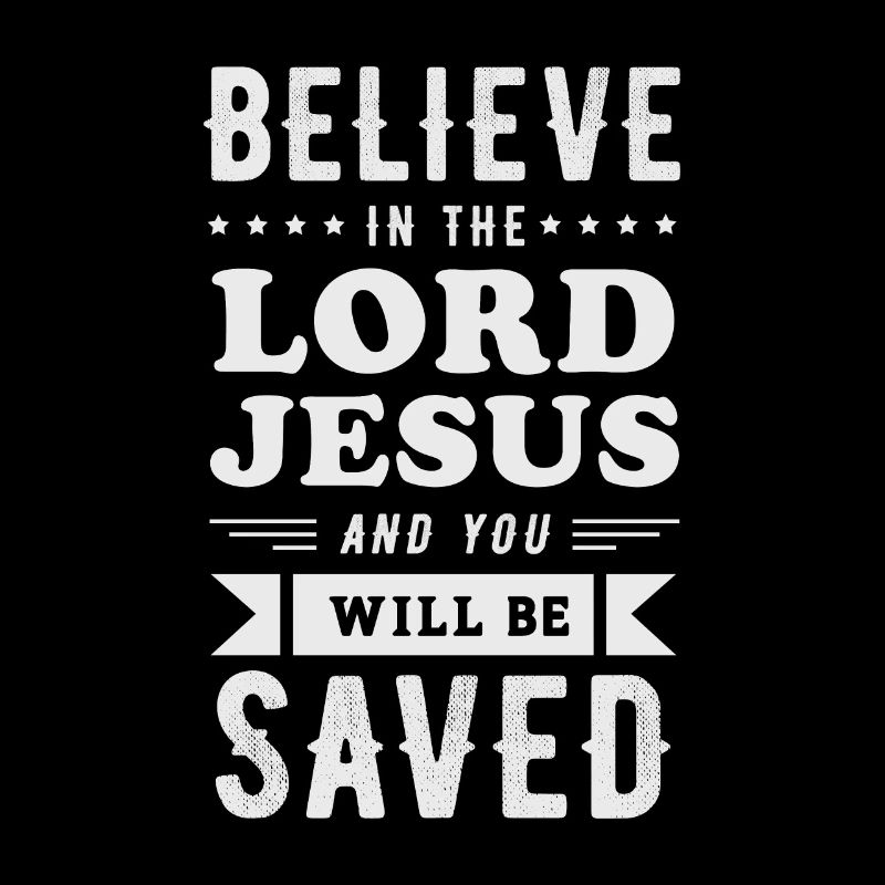 Jesus. Believe. Saved.