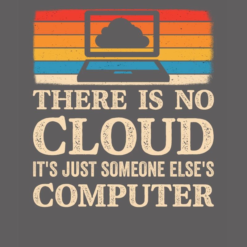 Informatik Spruch Cloud Computing Programierer
