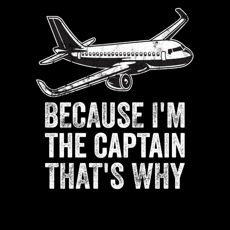 Parce que je suis le commandant de bord Pilot Flight Captain Flyer