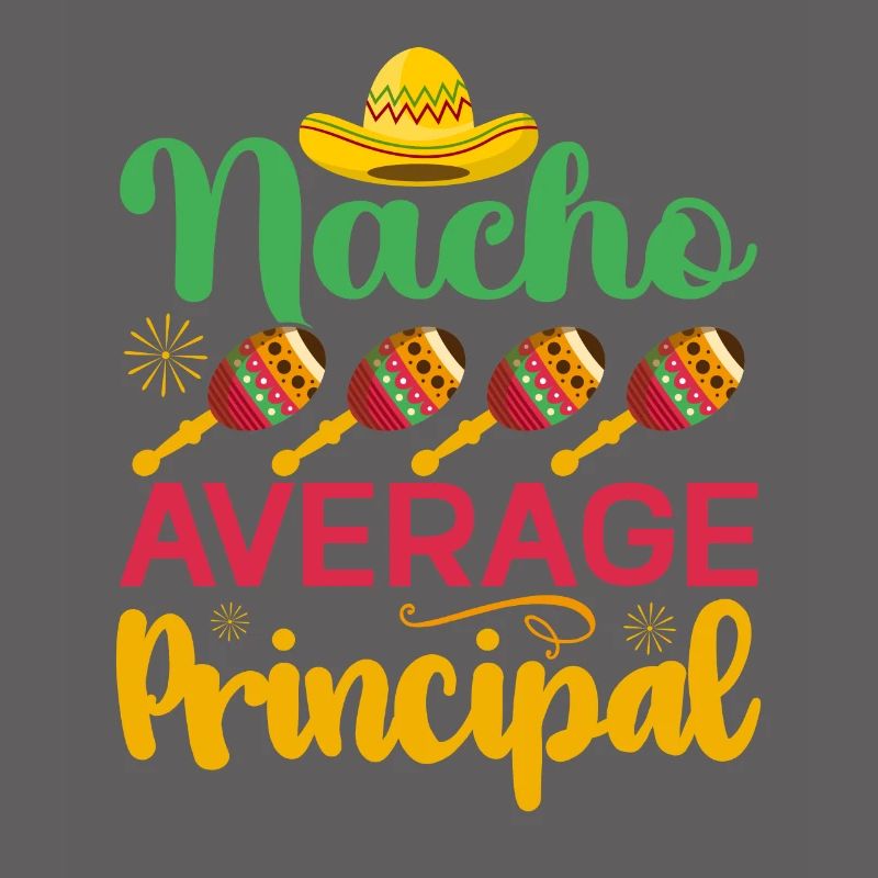 Cinco De Mayo Nacho Average Principal