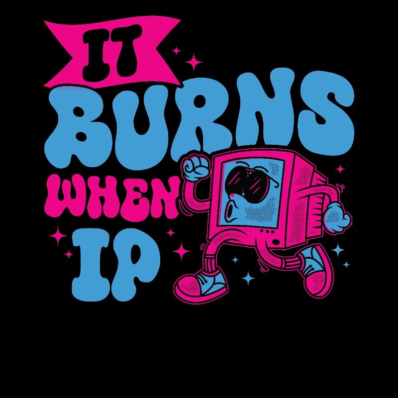 Lustiger Spruch "It Burns when i Pee"!