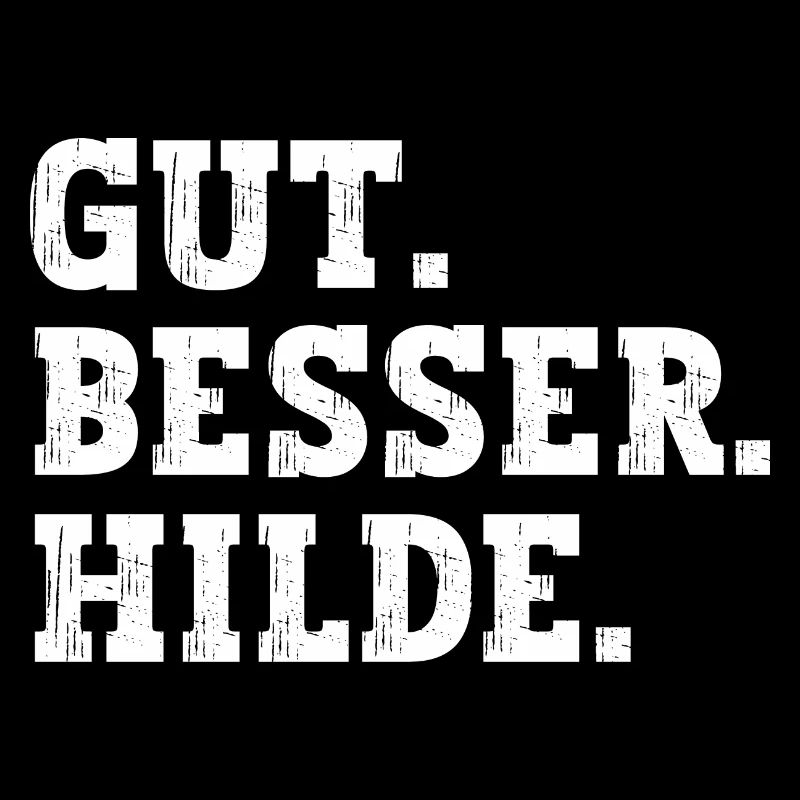 Gut Besser Hilde Lustiger Spruch Name Hilde