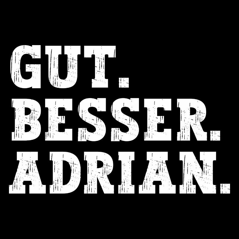 Gut Besser Adrian Lustiger Spruch Name Adrian