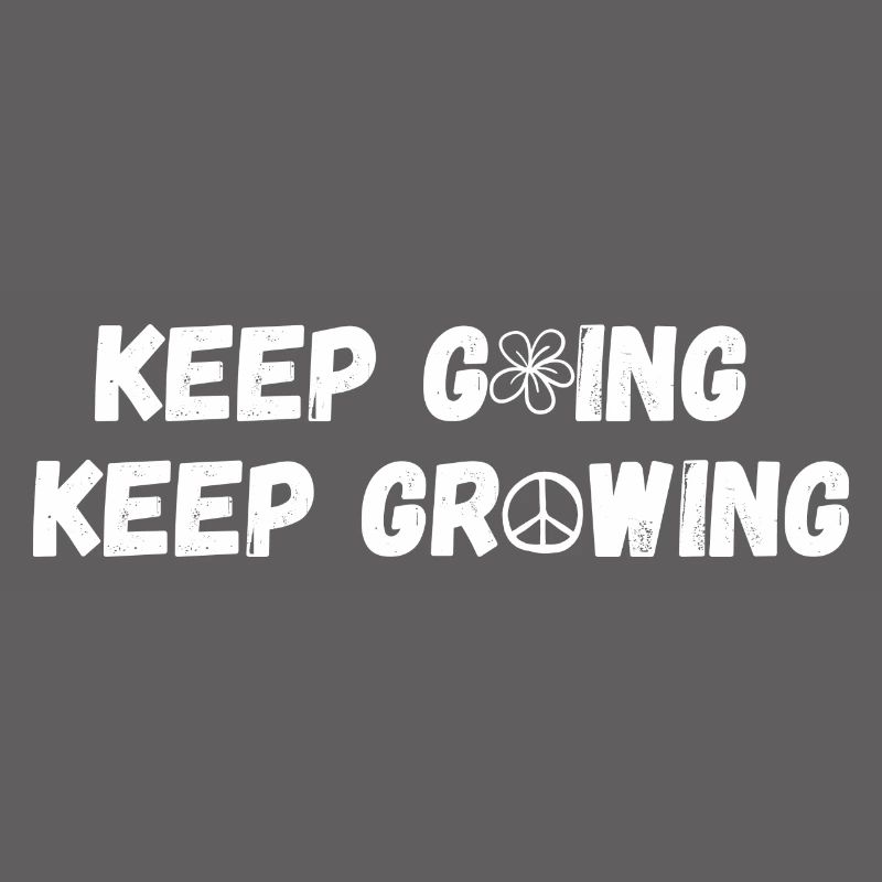 Keep Going Keep Growing Blume Geschenk