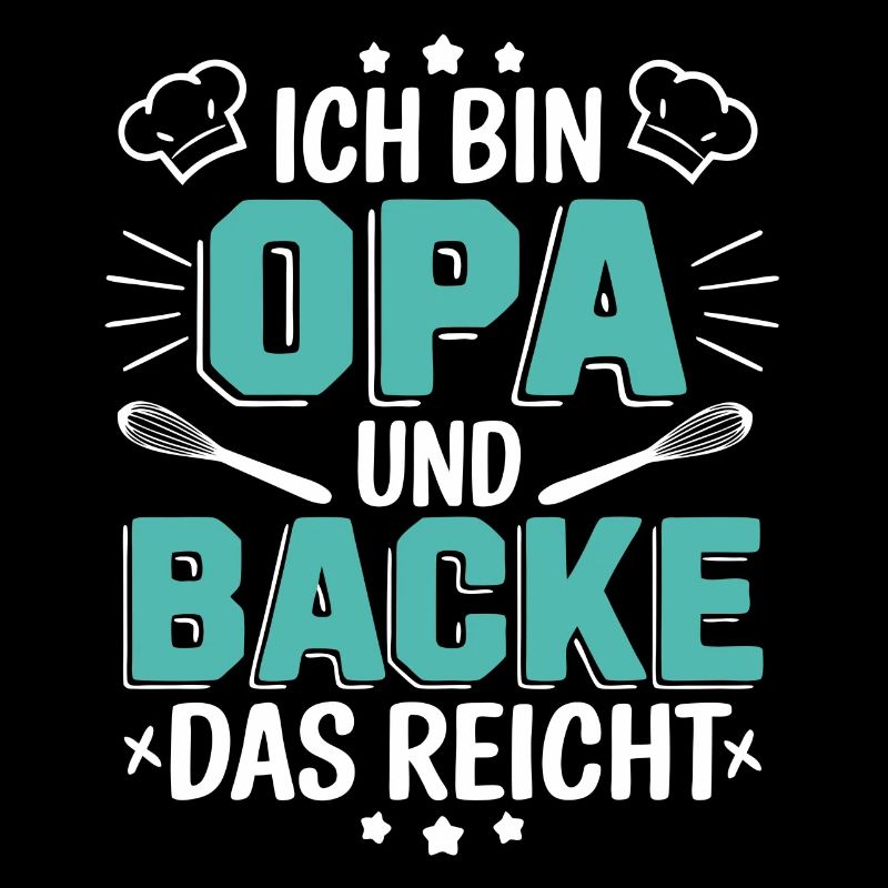 Ich bin Opa und backe lustiger Opa Bäcker Spruch