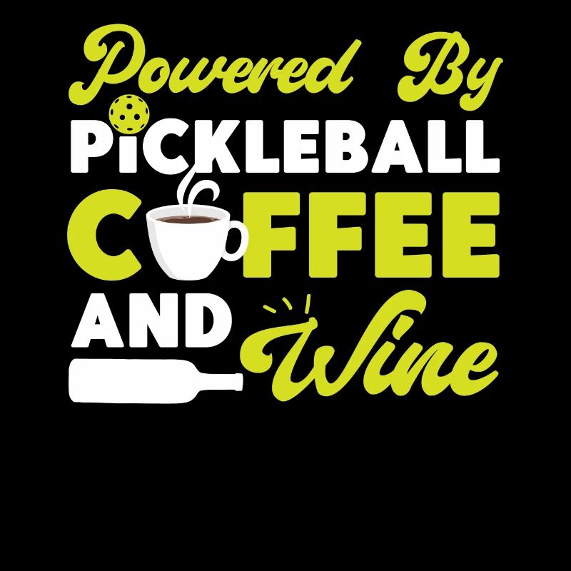 Pickleball Coffee Wine Powered By