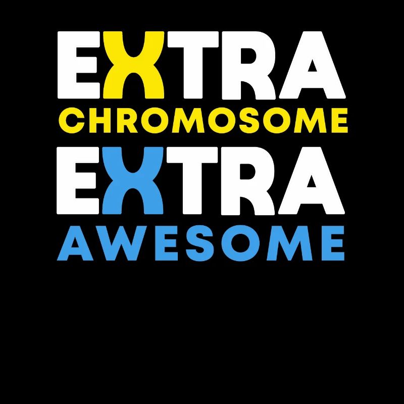 Extra chromosomes Extra Awesome Down Syndrome Aware