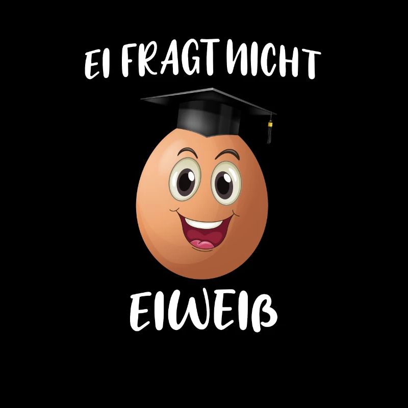 Ei fragt nicht Eiweiß