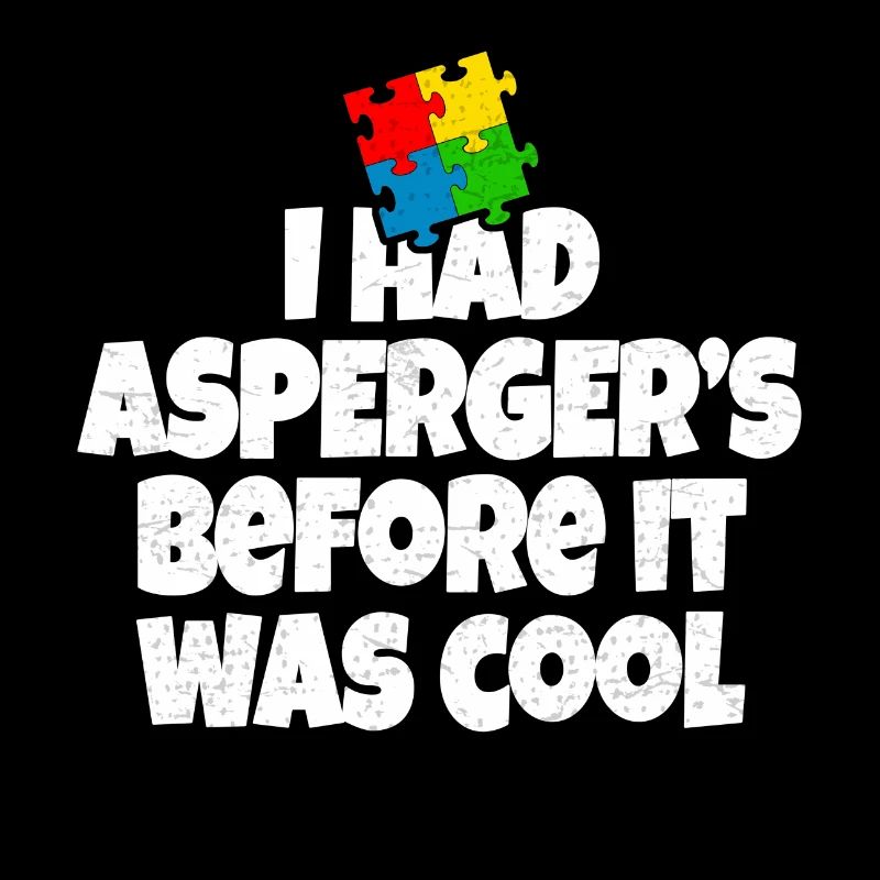 I had Aspergers before it was cool
