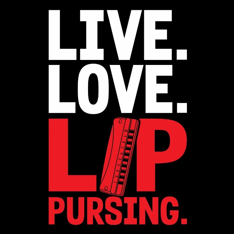 Live. Love. Lip Pursing. - Harmonica Player