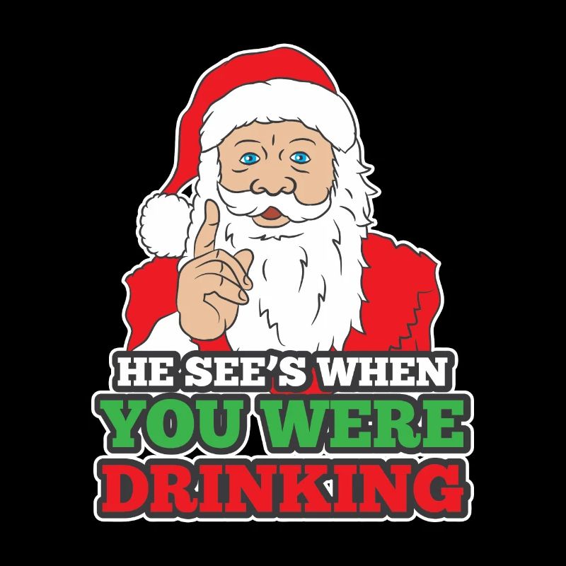 He see s when you were drinking