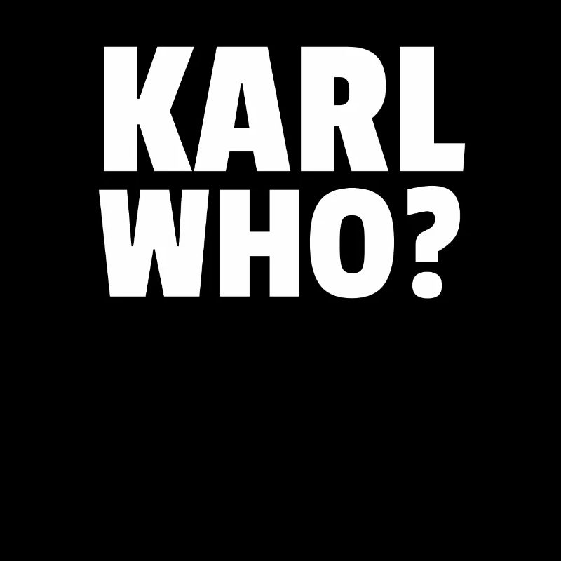 Karl Who?