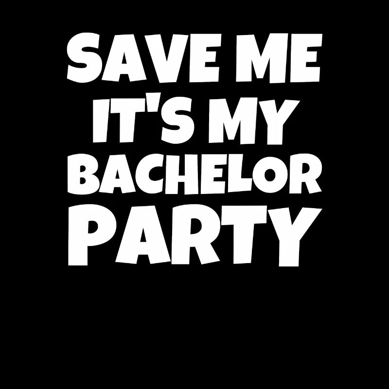 Save Me Its My Bachelor Party