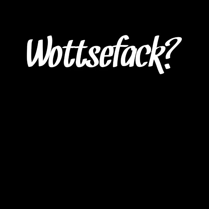 WTF Wottsefack