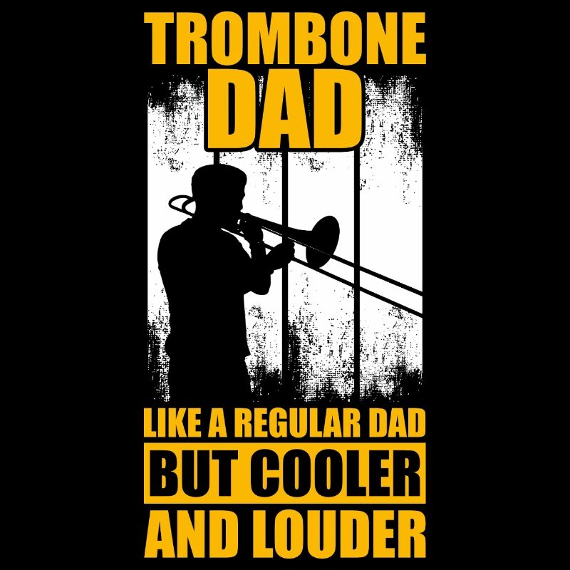 Trombone Dad Trombone Trombone Player Trombonist