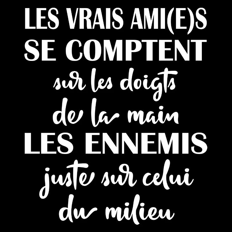 Les vrais ami(e)s se comptent sur les doigts