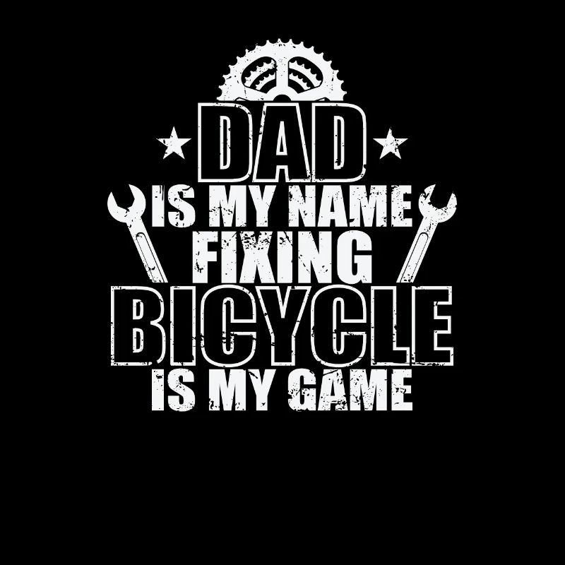 Papa est mon nom réparer Le vélo est mon jeu