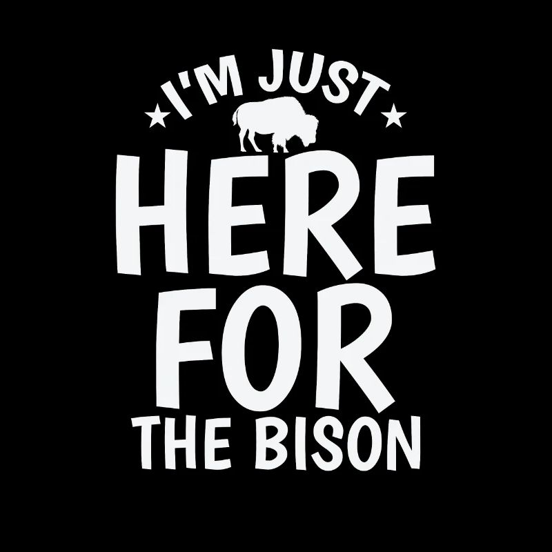 Je suis juste là pour le bison