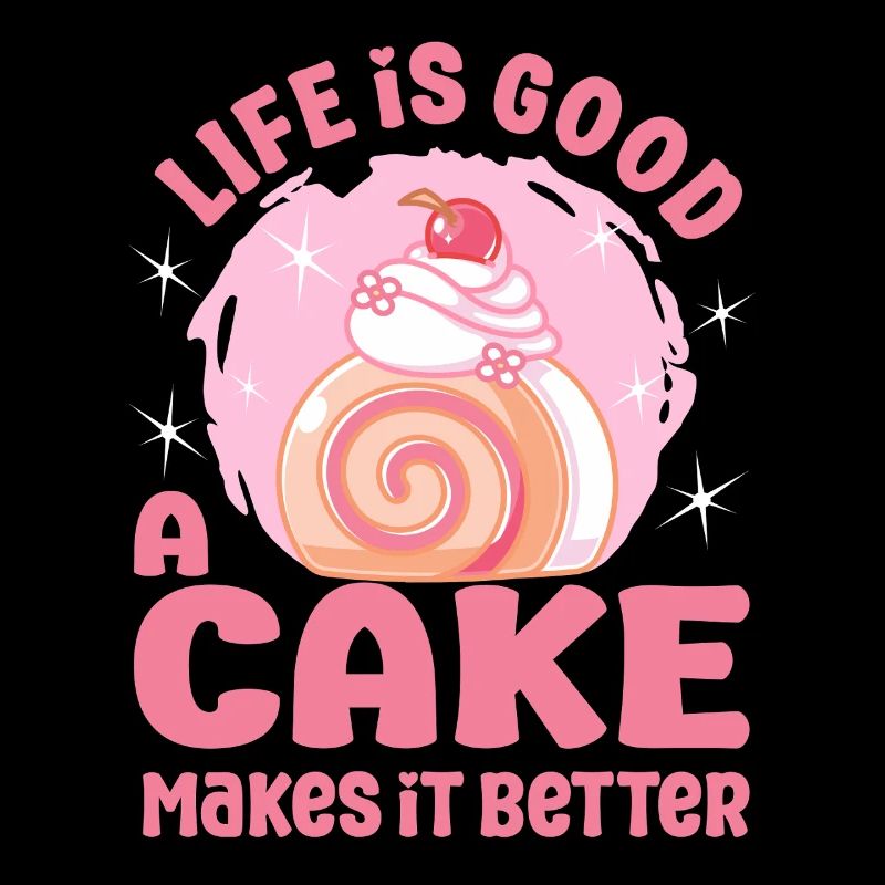 Cake Baker Life Is Good Cake Makes Better