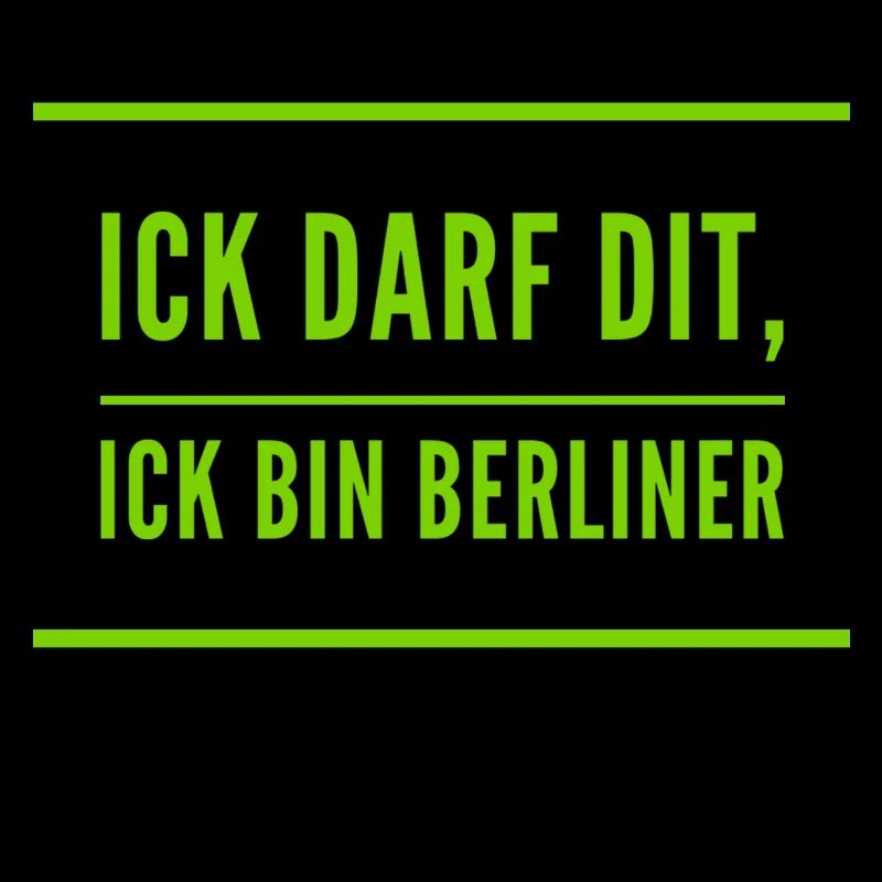 ick darf dit, ick bin Berliner