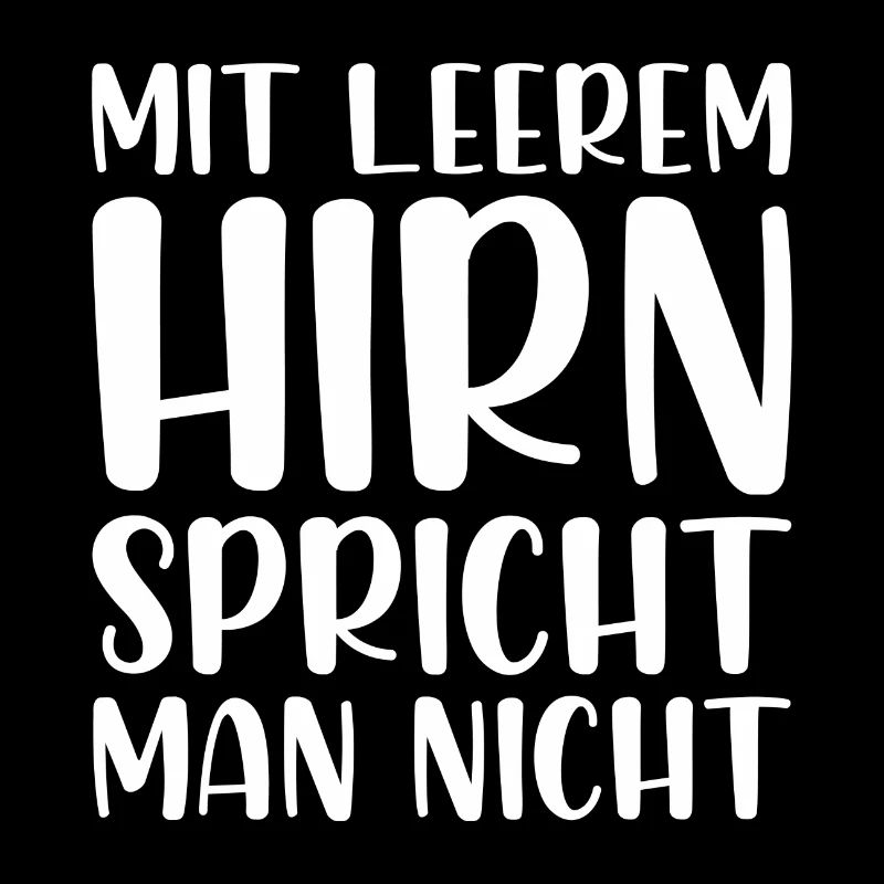 Mit leerem Hirn spricht man nicht