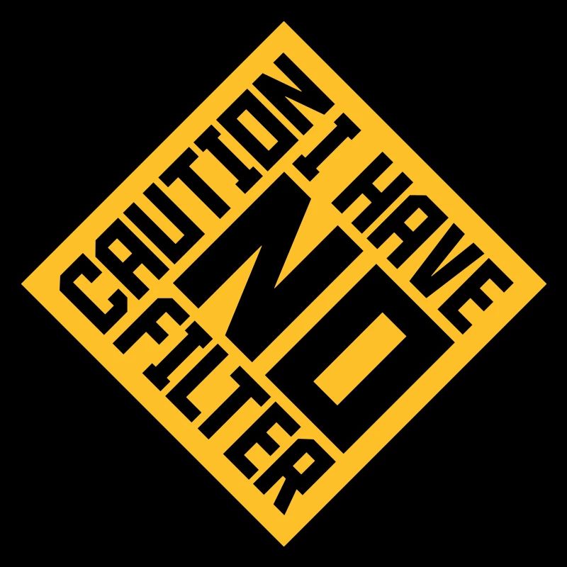 caution no filter Zitat