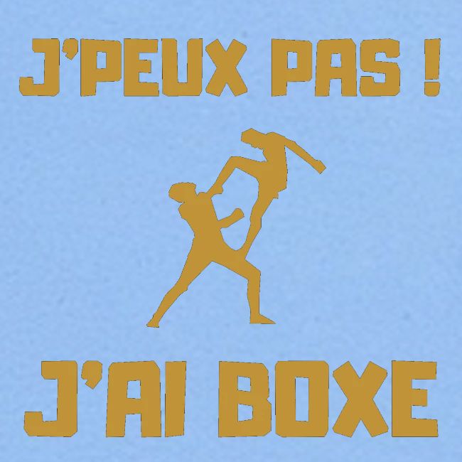 J PEUX PAS J AI BOXE THAÎ