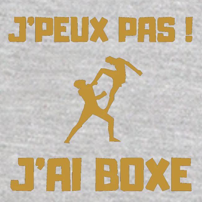 J PEUX PAS J AI BOXE THAÎ
