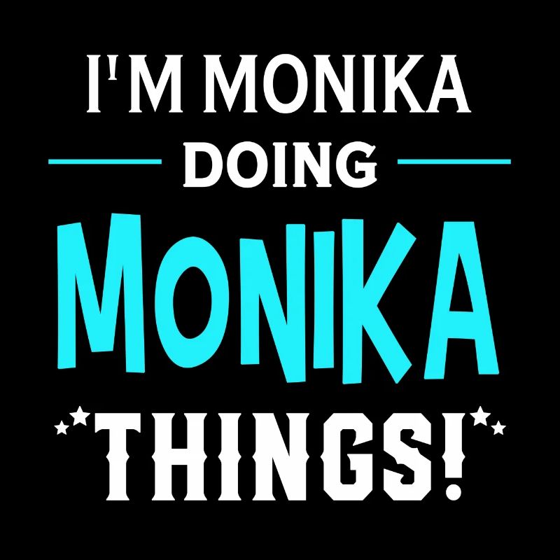 I Am Monika Doing Monika Things Geschenk Lustiges