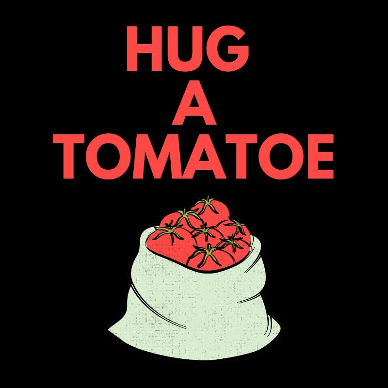 HUG A TOMATOE