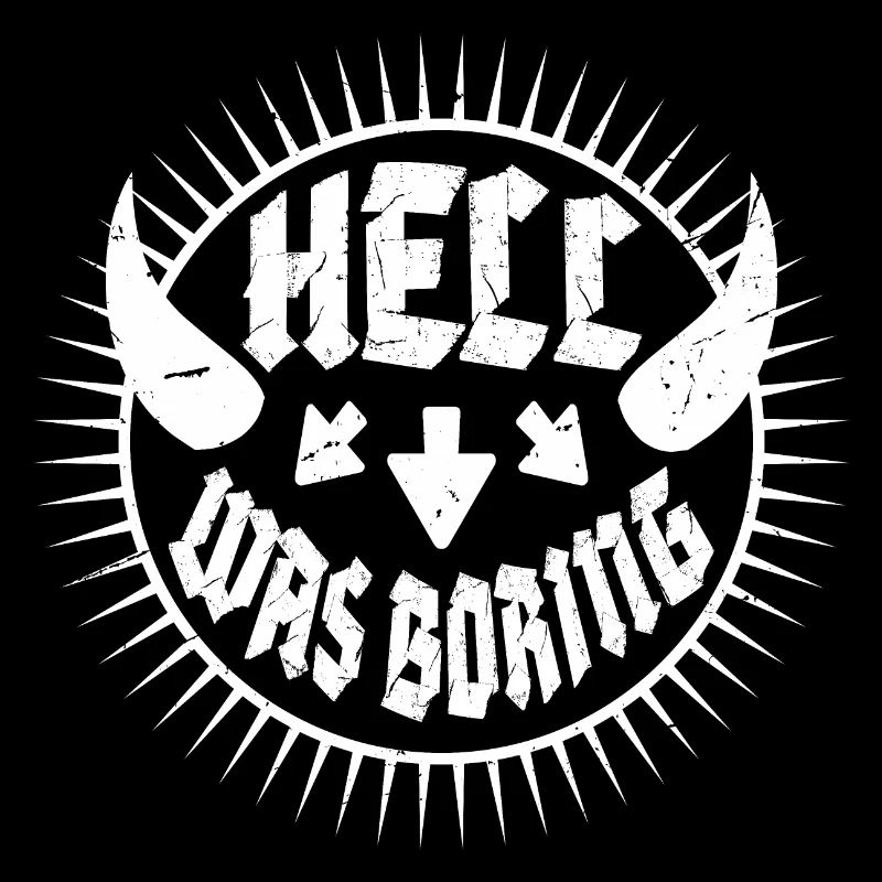 Hell was boring Hell was boring saying