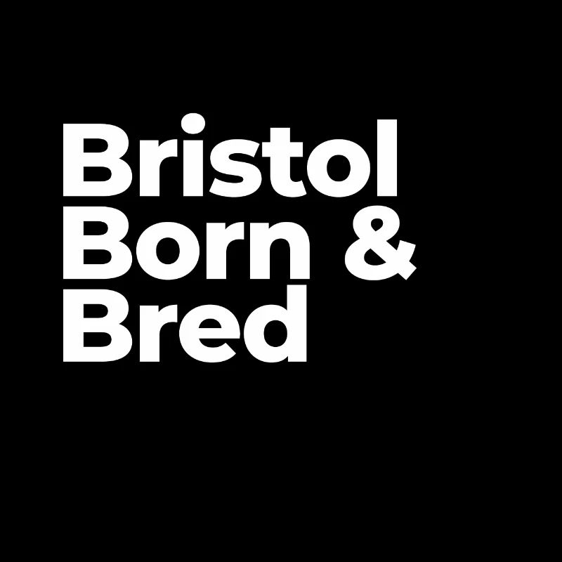 Bristol Born Bred
