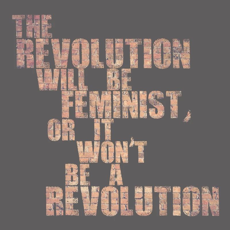 Die Revolution wird feministisch sein, oder wird sie es nicht sein
