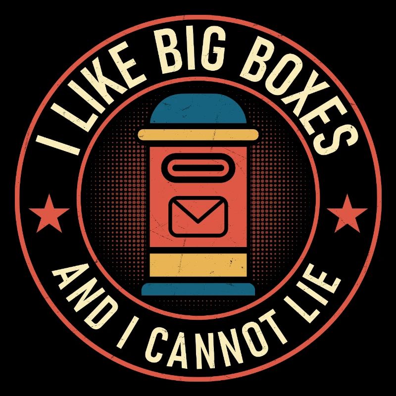 I Like Big Boxes And I Cannot Lie Postal Worker Ma