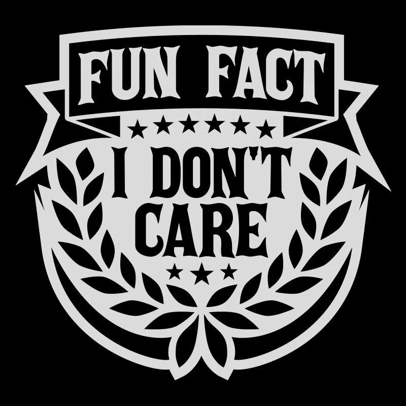 I dont care fact