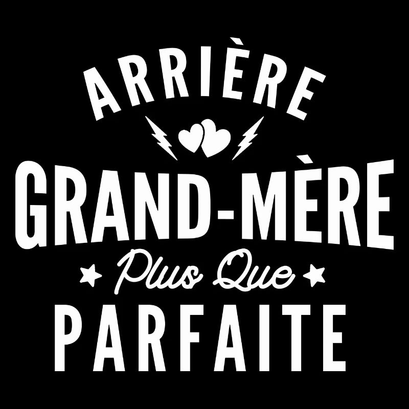 arrière grand mère plus que parfaite -humour mamie