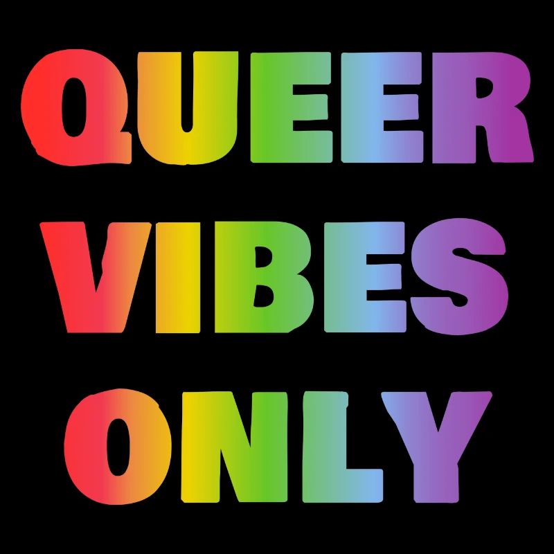 Queer Vibes Only rainbow LGBT Pride