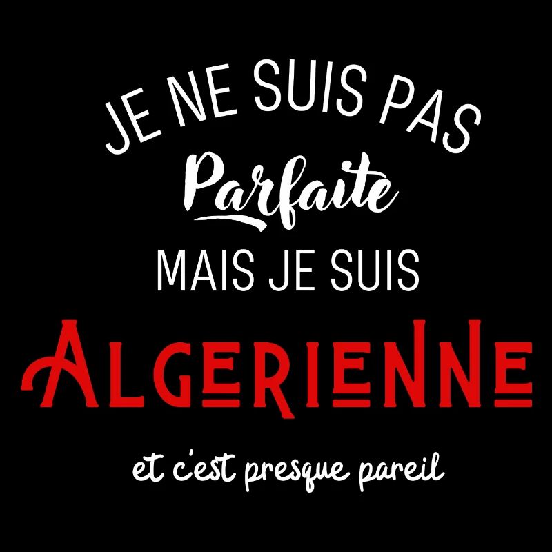Pas parfaite mais algérienne