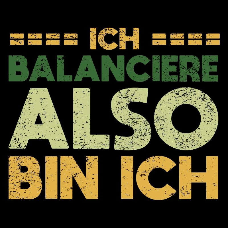 Ich Balanciere, Also Bin Ich